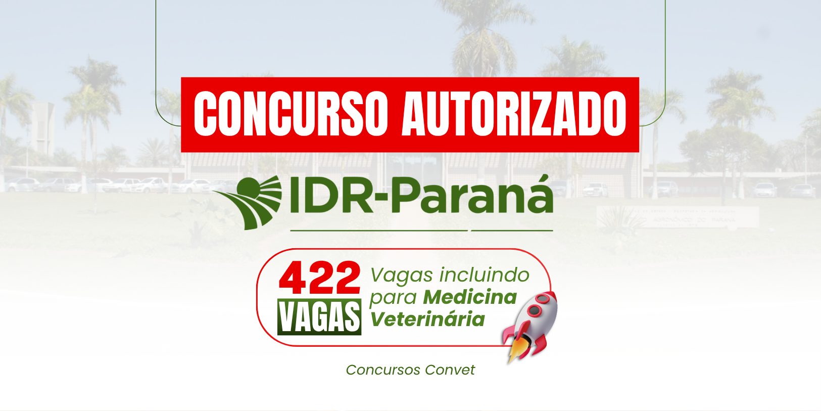 Banner informativo com título de Concurso Autorizado IDR-PR, com 422 vagas incluindo veterinária.