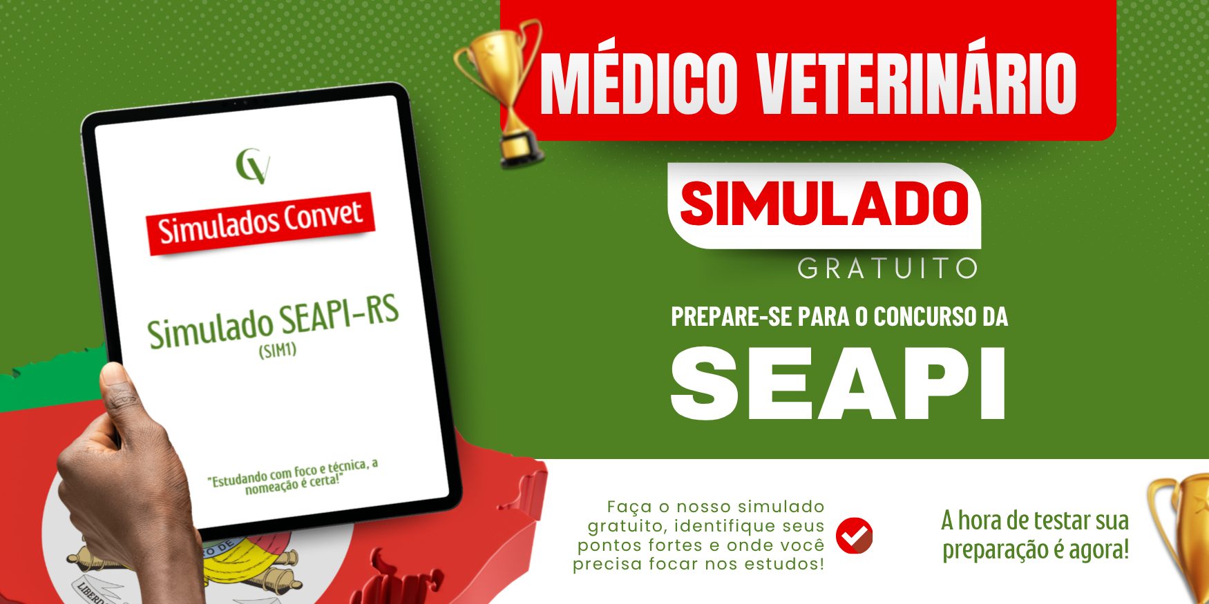 Banner promocional de simulado gratuito para médico veterinário. Fundo verde e vermelho com destaque para o texto “Médico Veterinário – Simulado Gratuito”. À esquerda, uma mão segura um tablet exibindo “Simulados Convet – Simulado SEAPI-RS (SIM1)”. À direita, chamada: “Prepare-se para o concurso da SEAPI”. Na parte inferior, texto incentiva a fazer o simulado para identificar pontos fortes e melhorar os estudos, junto da frase “A hora de testar sua preparação é agora!”. Ícones de troféu reforçam a ideia de conquista.