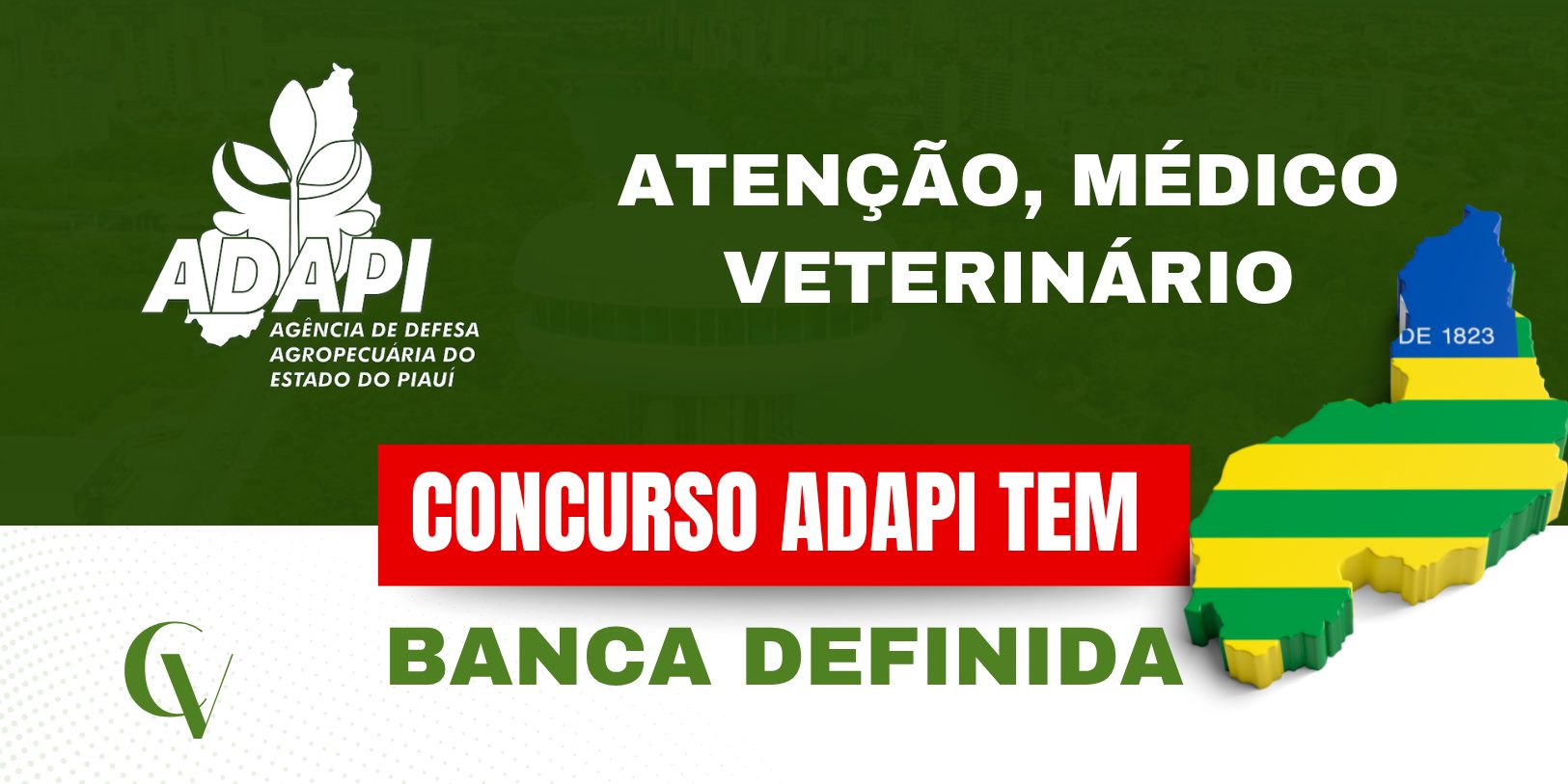 Banner informativo sobre o concurso da ADAPI, Agência de Defesa Agropecuária do Estado do Piauí, com fundo verde escuro. À esquerda aparece o logotipo da instituição em branco e, à direita, um mapa do estado do Piauí nas cores verde, amarelo e azul. No centro da imagem está escrito “Atenção, médico veterinário” e, logo abaixo, em uma faixa vermelha, “Concurso ADAPI tem”. Na parte inferior, em letras verdes grandes, aparece a frase “Banca definida”. No canto inferior esquerdo há um símbolo com as letras “CV”.