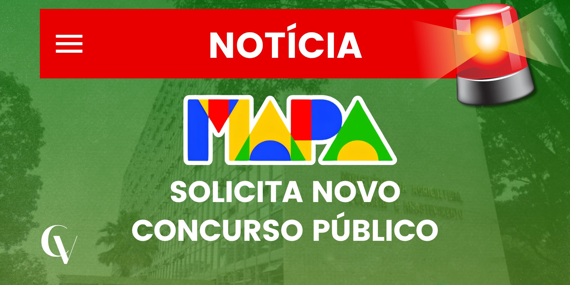 “Arte gráfica em tons de verde e vermelho com o título ‘NOTÍCIA’ no topo e um giroflex vermelho à direita. Ao centro, o logo colorido do MAPA acompanhado da frase ‘Solicita novo concurso público’. Ao fundo, imagem desfocada de um prédio institucional.”
