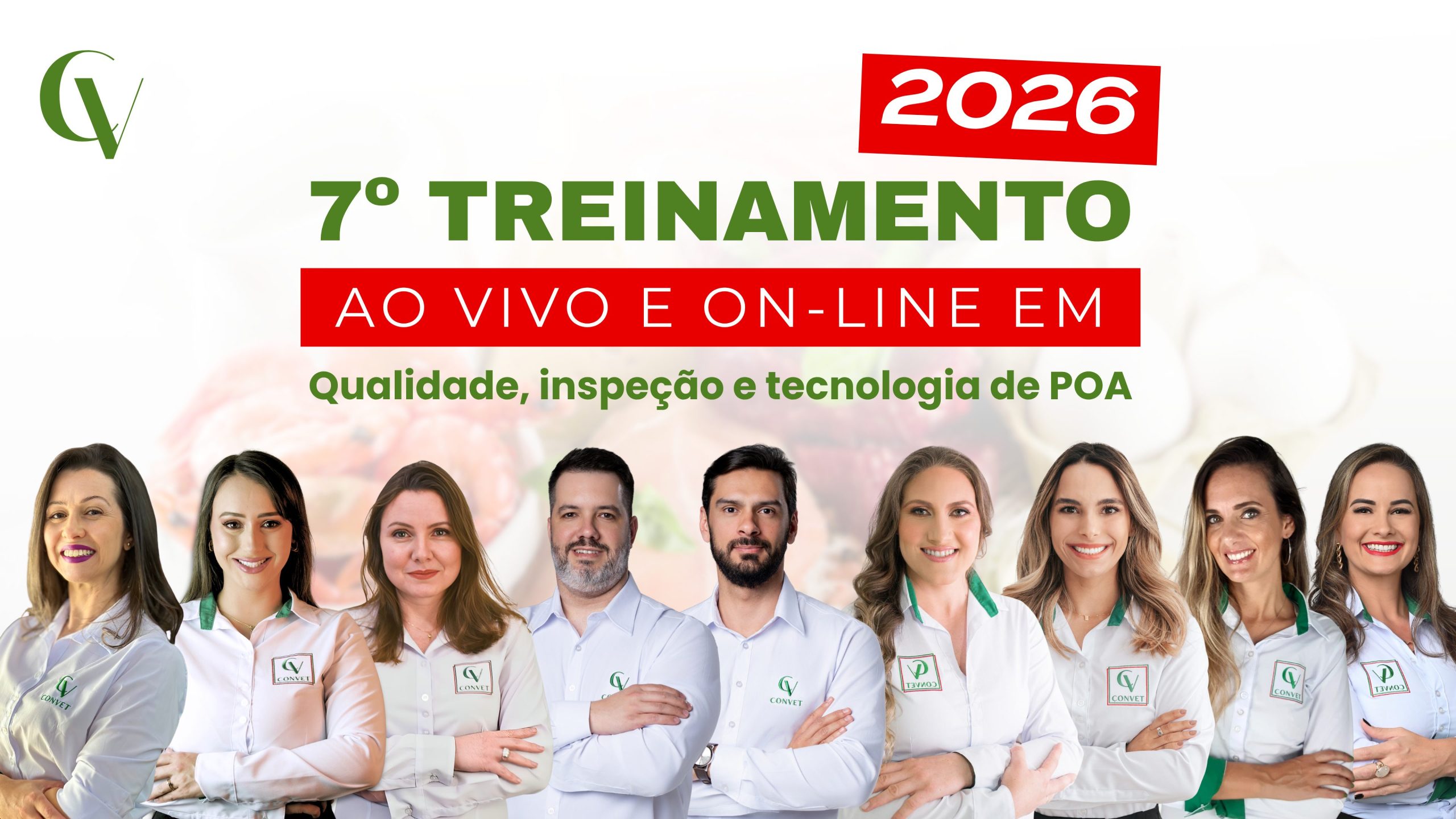 Banner promocional da Convet para o 7º Treinamento ao Vivo e On-line em Qualidade, Inspeção e Tecnologia de Produtos de Origem Animal (POA), edição 2026. O fundo é claro, com imagem desfocada de alimentos de origem animal. No centro, em destaque, aparecem os textos "7º Treinamento", "Ao Vivo e On-line em" e "Qualidade, Inspeção e Tecnologia de POA". Na parte inferior, há oito professores da Convet alinhados lado a lado, vestindo camisas brancas com o logotipo da instituição e posando com os braços cruzados. O logotipo da Convet está no canto superior esquerdo e a indicação "2026" aparece em destaque em vermelho no canto superior direito.