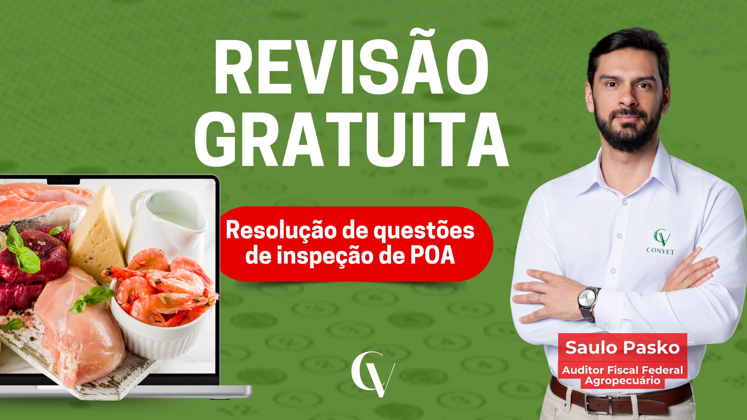 Banner com fundo verde e o título "Revisão Gratuita" em destaque. Abaixo, há um selo vermelho com a frase "Resolução de questões de inspeção de POA". No canto inferior esquerdo, um notebook exibe imagens de produtos de origem animal, como carnes, leite, queijo, peixe e camarão. À direita, está o professor Saulo Pasko, de braços cruzados, usando camisa branca com o logotipo da ConVet. Abaixo da foto, consta a identificação: "Saulo Pasko – Auditor Fiscal Federal Agropecuário". No canto superior esquerdo, está o logotipo da ConVet.