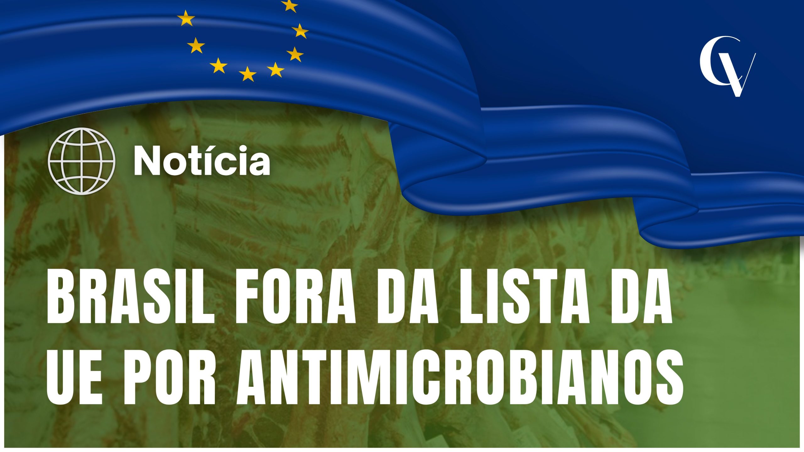 Brasil fora da lista da UE por antimicrobianos: o tema que o próximo concurso do MAPA vai cobrar